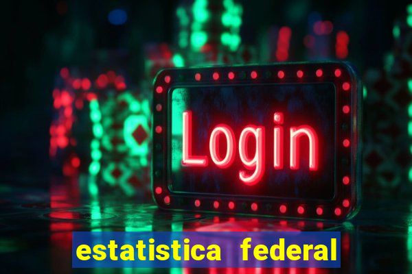 estatistica federal jogo do bicho